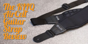 KLIQ AirCell Guitar Strap Review