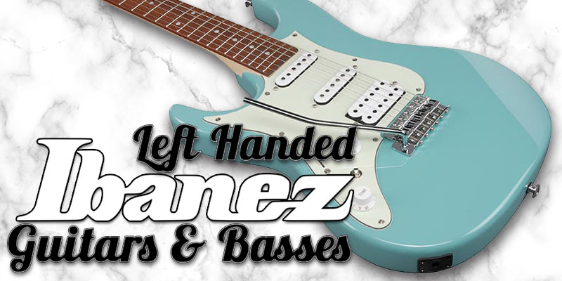 Left Handed Ibanez Guitars