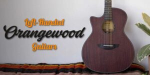 Left Handed Orangewood Guitars - Body of an Orangewood Morgan Mahogany Live Left Handed