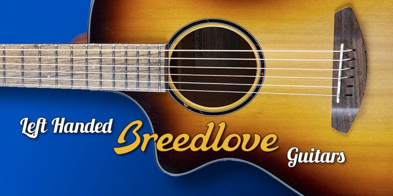 Left Handed Breedlove Guitars