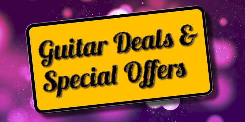 Guitar Deals & Special Offes