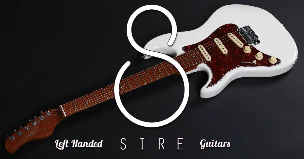 Left Handed Sire Guitars 2024 – A Treasure Trove for Southpaws