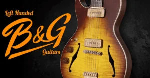 Left Handed B&G Guitars