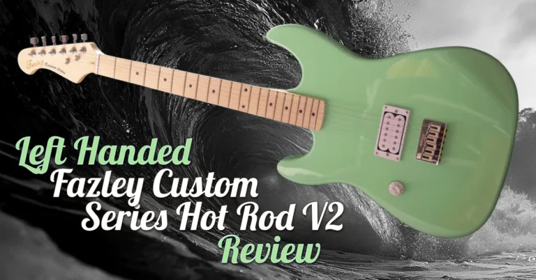 Promotional graphic for a review of the left-handed Fazley Custom Series Hot Rod V2 electric guitar. The guitar is shown in a Surf Green finish against a dramatic black-and-white wave background, with large text reading ‘Left Handed Fazley Custom Series Hot Rod V2 Review’